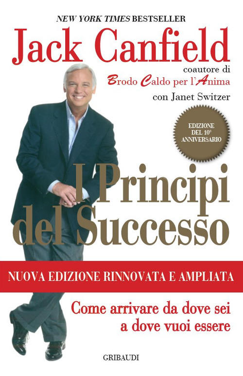 I Principi Del Successo. Come Arrivare Da Dove Sei A …