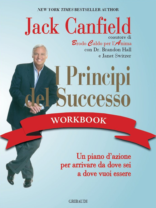 I Principi Del Successo Workbook. Un Piano D'azione Per Arrivare …