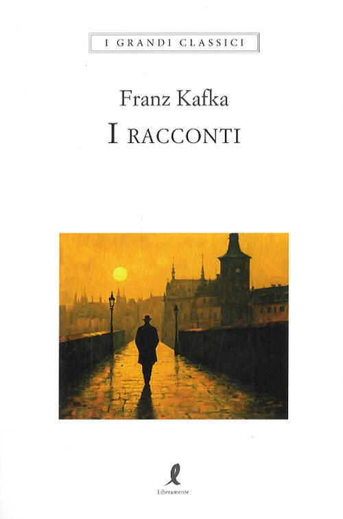 I Racconti Franz Kafka Liberamente 2025