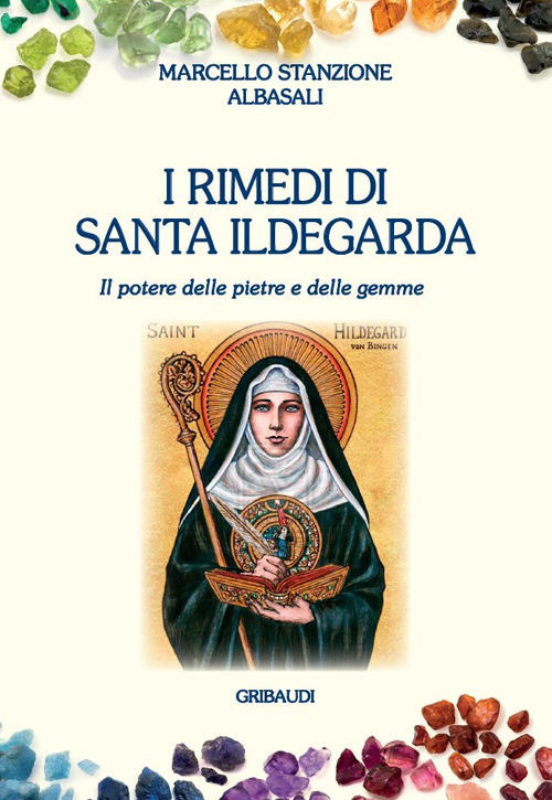 I Rimedi Di Santa Ildegarda. Il Potere Delle Pietre E …