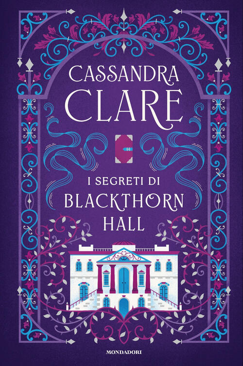 I Segreti Di Blackthorn Hall Cassandra Clare Mondadori 2025