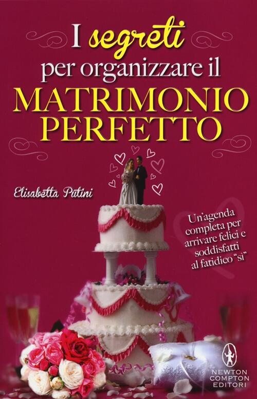 I Segreti Per Organizzare Il Matrimonio Perfetto