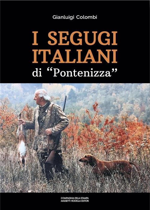 I Segugi Italiani Di Pontenizza Gianluigi Colombi La Compagnia Della …