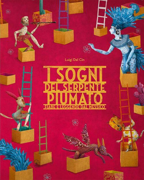I Sogni Del Serpente Piumato. Fiabe E Leggende Dal Messico …