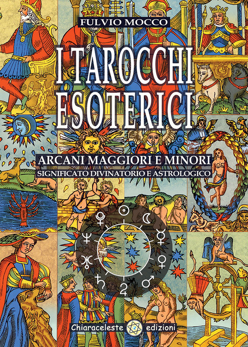 I Tarocchi Esoterici. Arcani Maggiori E Minori. Significato Divinatorio E …