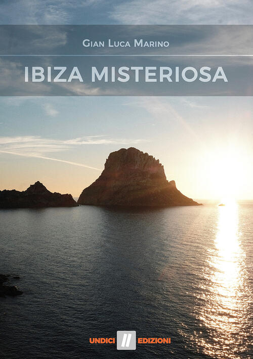 Ibiza Misteriosa Gian Luca Marino Undici 2019