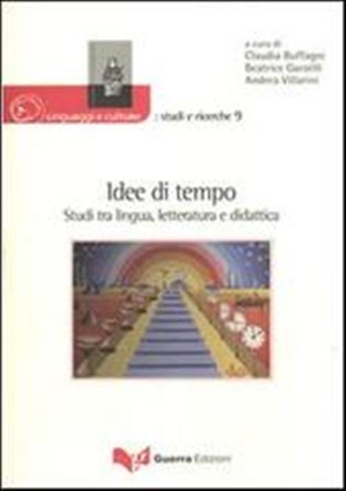 Idee Di Tempo. Studi Tra Lingua, Letteratura E Didattica