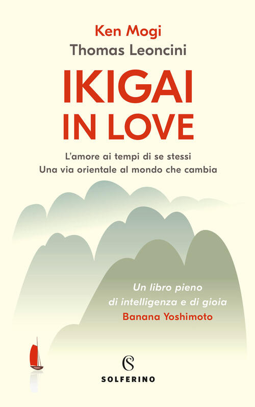 Ikigai In Love. L'amore Ai Tempi Di Se Stessi. Una …