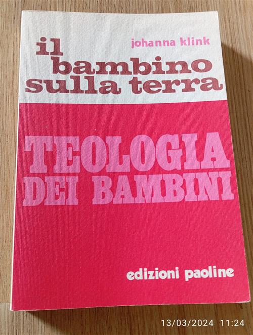 Il Bambino Sulla Terra. Teologia Dei Bambini Johanna Klink Edizioni …