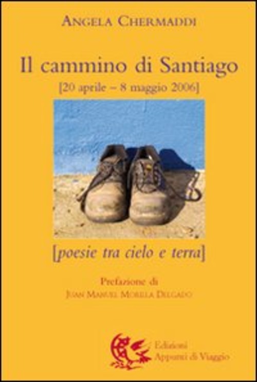 Il Cammino Di Santiago. Poesie Tra Cielo E Terra Angela …