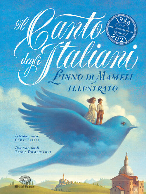 Il Canto Degli Italiani. L'inno Di Mameli Illustrato Goffredo Mameli, …
