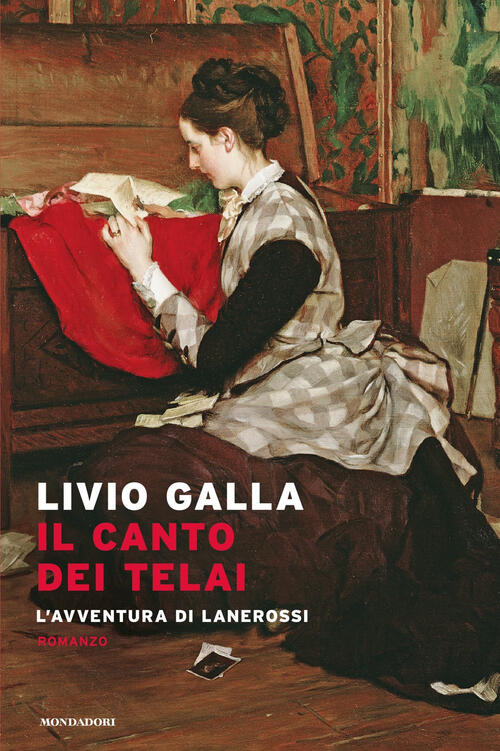 Il Canto Dei Telai. L'avventura Di Lanerossi Livio Galla Mondadori …