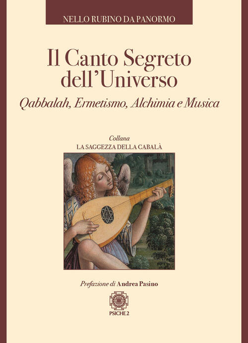 Il Canto Segreto Dell'universo. Qabbalah, Ermetismo, Alchimia E Musica