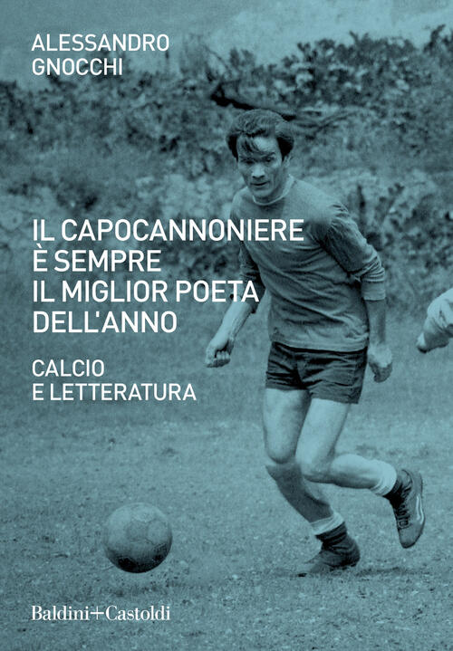 Il Capocannoniere E Sempre Il Miglior Poeta Dell'anno. Calcio E …