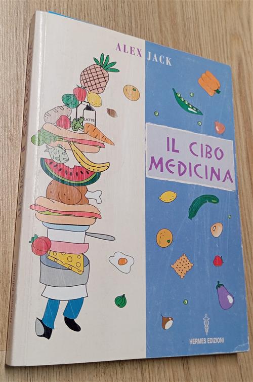 Il Cibo Medicina Alex Jack Hermes Edizioni 2005