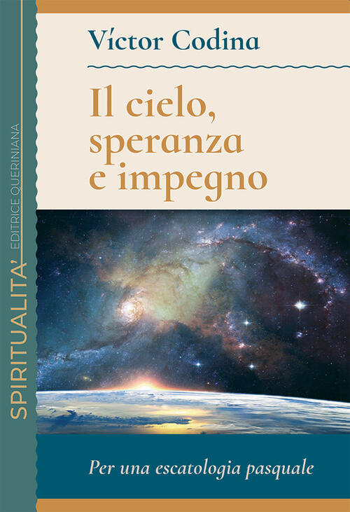 Il Cielo, Speranza E Impegno. Per Una Escatologia Pasquale