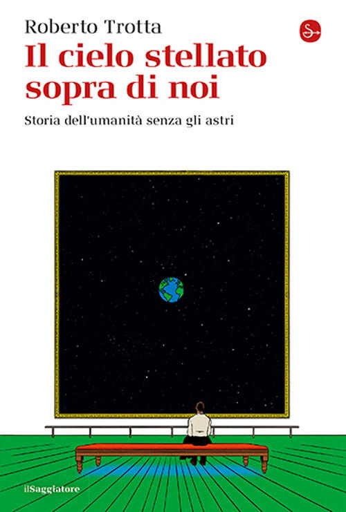 Il Cielo Stellato Sopra Di Noi. Storia Dell’Umanita Senza Gli …
