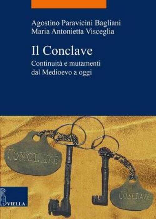 Il Conclave. Continuita E Mutamenti Dal Medioevo A Oggi Agostino …