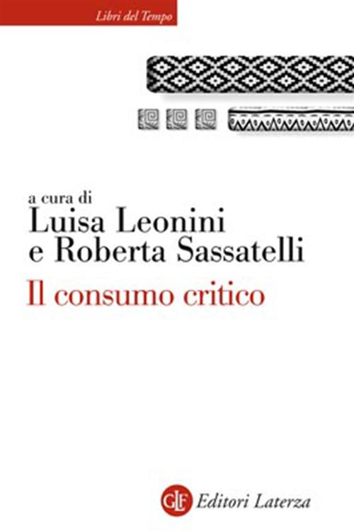 Il Consumo Critico. Significati, Pratiche E Reti Luisa Leonini, Roberta …