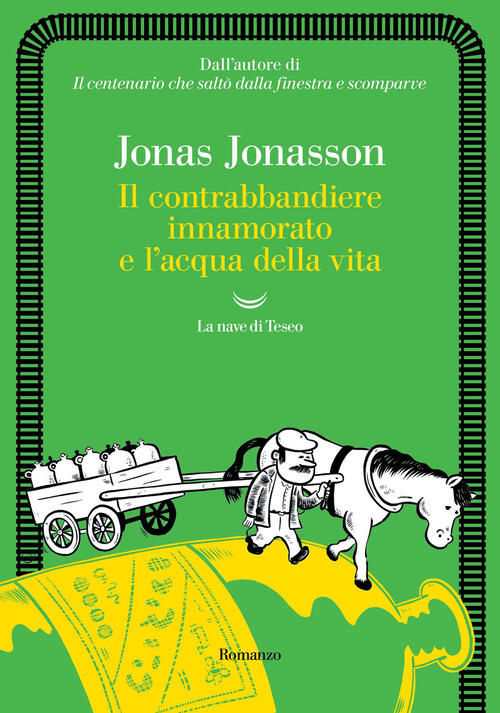 Il Contrabbandiere Innamorato E L'acqua Della Vita Jonas Jonasson La …