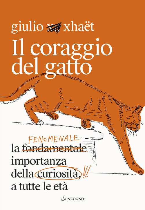 Il Coraggio Del Gatto. La Fenomenale Importanza Della Curiosita A …