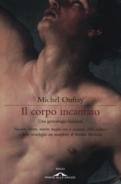 Il Corpo Incantato. Una Genealogia Faustiana