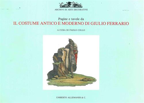 Il Costume Antico E Moderno Di Giulio Ferrario