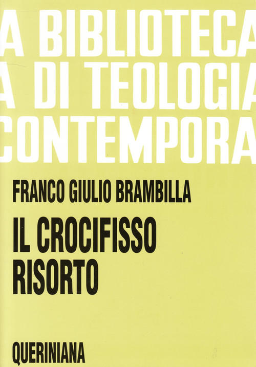 Il Crocifisso Risorto. Risurrezione Di Gesu E Fede Dei Discepoli