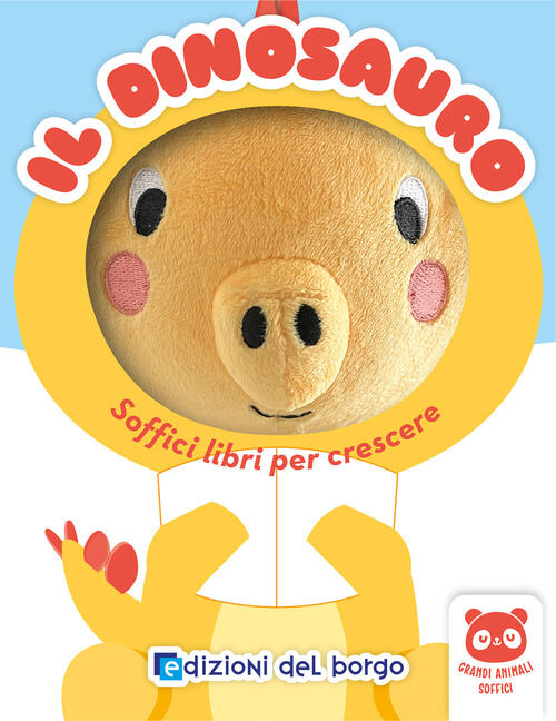 Il Dinosauro. Soffici Libri Per Crescere. Grandi Animali Soffici Edizioni …