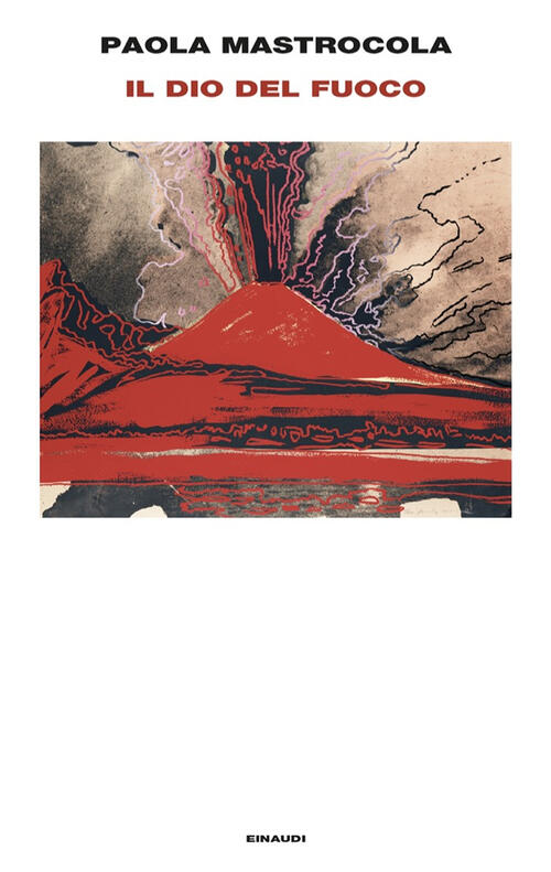 Il Dio Del Fuoco Paola Mastrocola Einaudi 2024