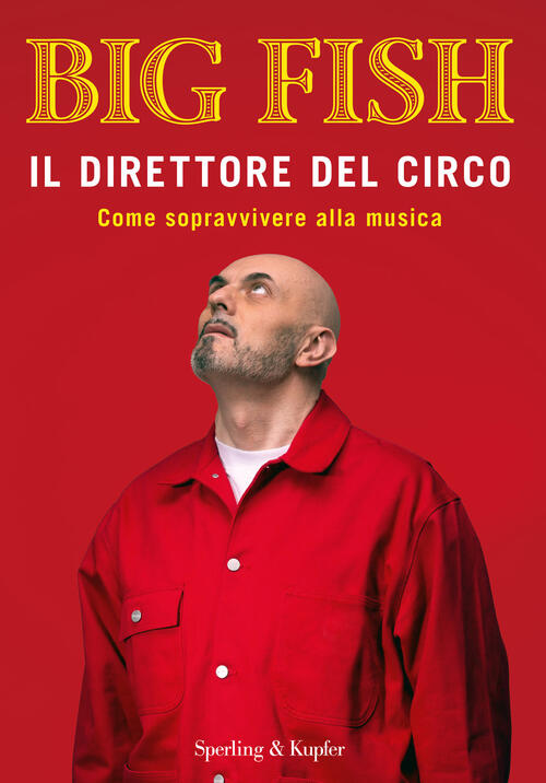 Il Direttore Del Circo. Come Sopravvivere Alla Musica Big Fish …