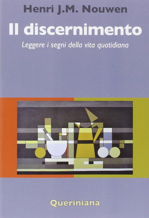 Il Discernimento. Leggere I Segni Della Vita Quotidiana Henri J. …