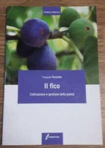 Il Fico. Coltivazione E Gestione Della Pianta Pasquale Piccirillo Edagricole …