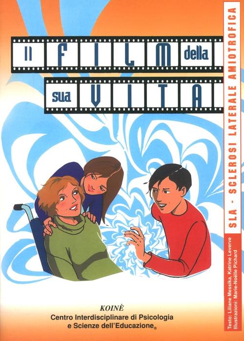 Il Film Della Sua Vita. Sla Sclerosi Laterale Amiotrofica Liliane …