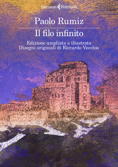 Il Filo Infinito. Ediz. Ampliata Paolo Rumiz Feltrinelli 2025