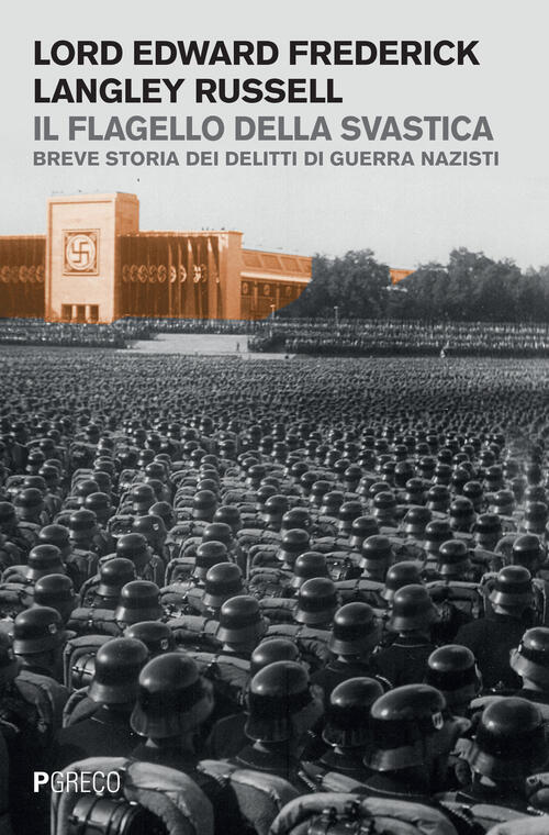 Il Flagello Della Svastica. Breve Storia Dei Delitti Di Guerra …