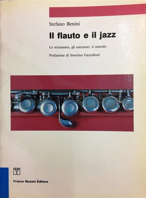 Il Flauto E Il Jazz. Lo Strumento, Gli Esecutori, Il …