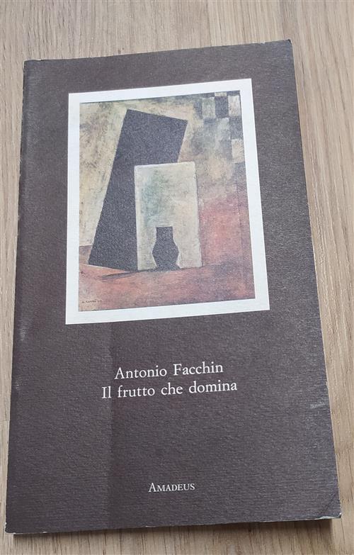 Il Frutto Che Domina Antonio Facchin Amadeus 1986