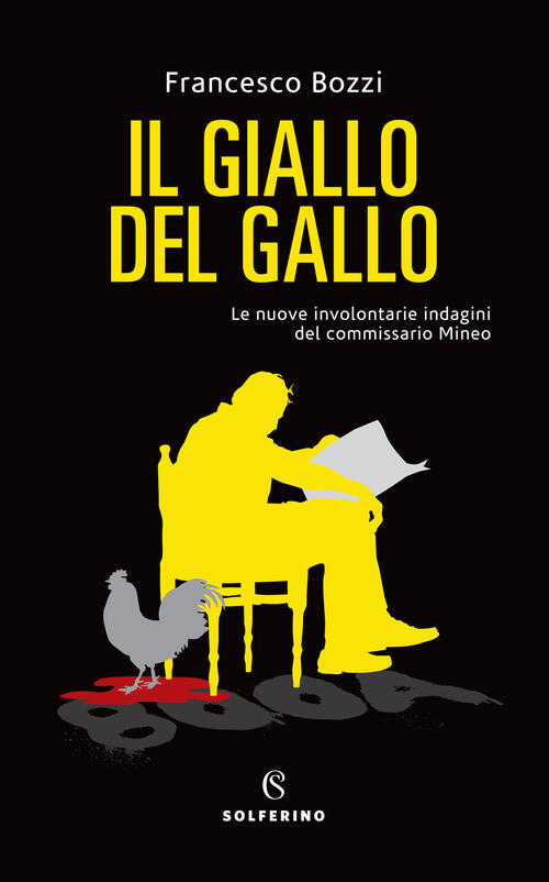 Il Giallo Del Gallo. Le Nuove Involontarie Indagini Del Commissario …