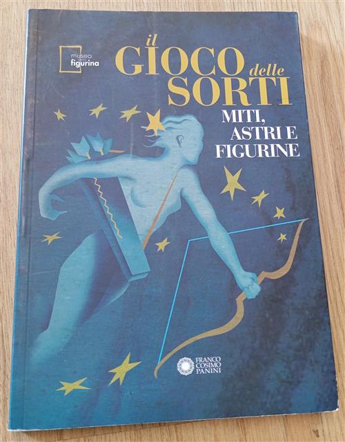 Il Gioco Delle Sorti. Miti, Astri E Figurine