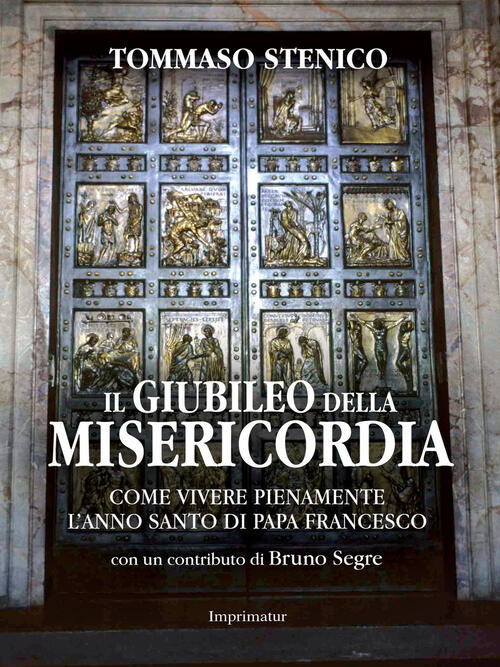 Il Giubileo Della Misericordia. Come Vivere Pienamente L'anno Santo Di …