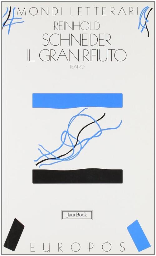 Il Gran Rifiuto Reinhold Schneider Jaca Book 2003