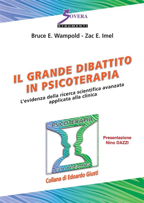 Il Grande Dibattito In Psicoterapia. L'evidenza Della Ricerca Scientifica Avanzata …