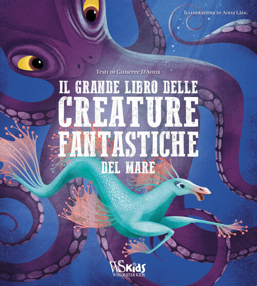Il Grande Libro Delle Creature Fantastiche Del Mare Giuseppe D'anna …