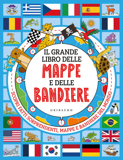 Il Grande Libro Delle Mappe E Delle Bandiere Gribaudo 2025