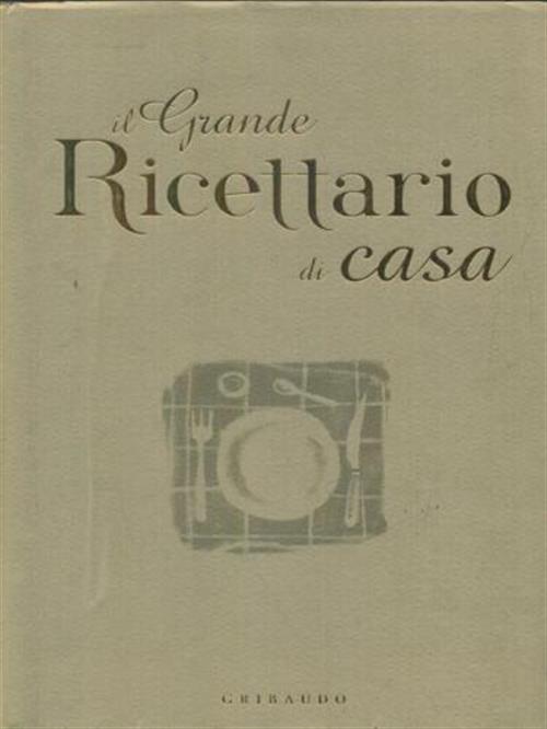 Il Grande Ricettario Di Casa Gribaudo 2007