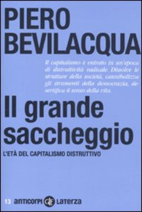 Il Grande Saccheggio. L'eta Del Capitalismo Distruttivo