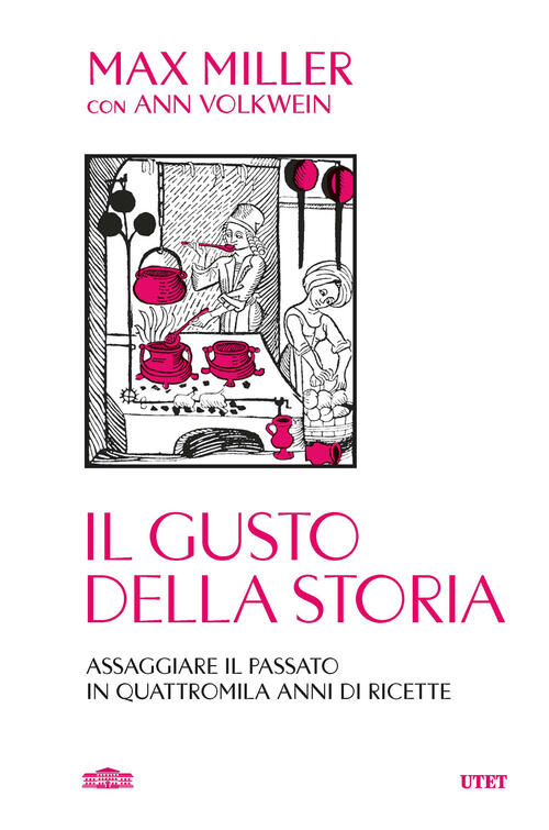 Il Gusto Della Storia. Assaggiare Il Passato In Quattromila Anni …