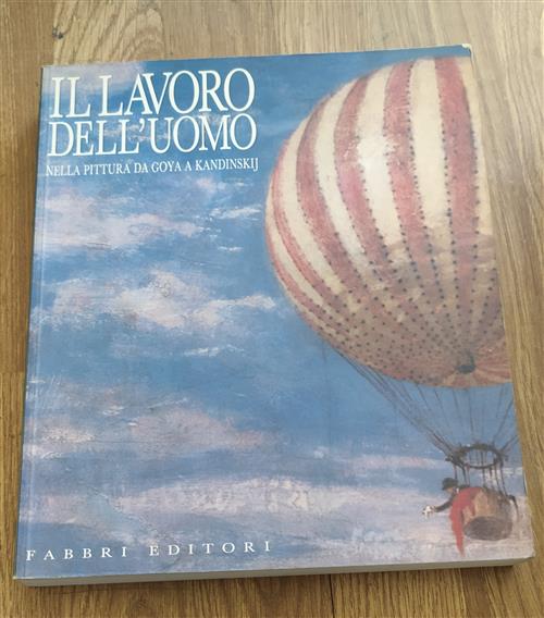 Il Lavoro Dell'uomo Nella Pittura Da Goya A Kandinskij Giovanni …