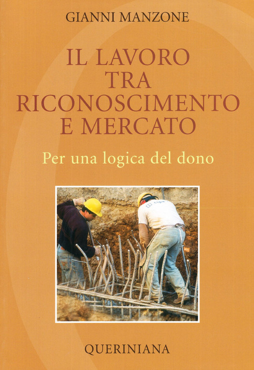 Il Lavoro Tra Riconoscimento E Mercato. Per Una Logica Del …